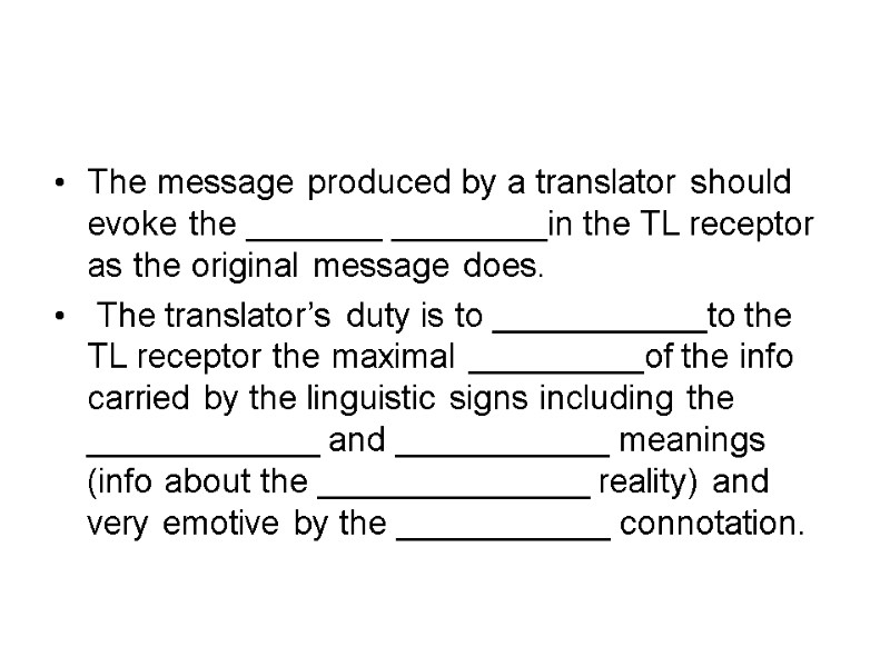 The message produced by a translator should evoke the _______ ________in the TL receptor
